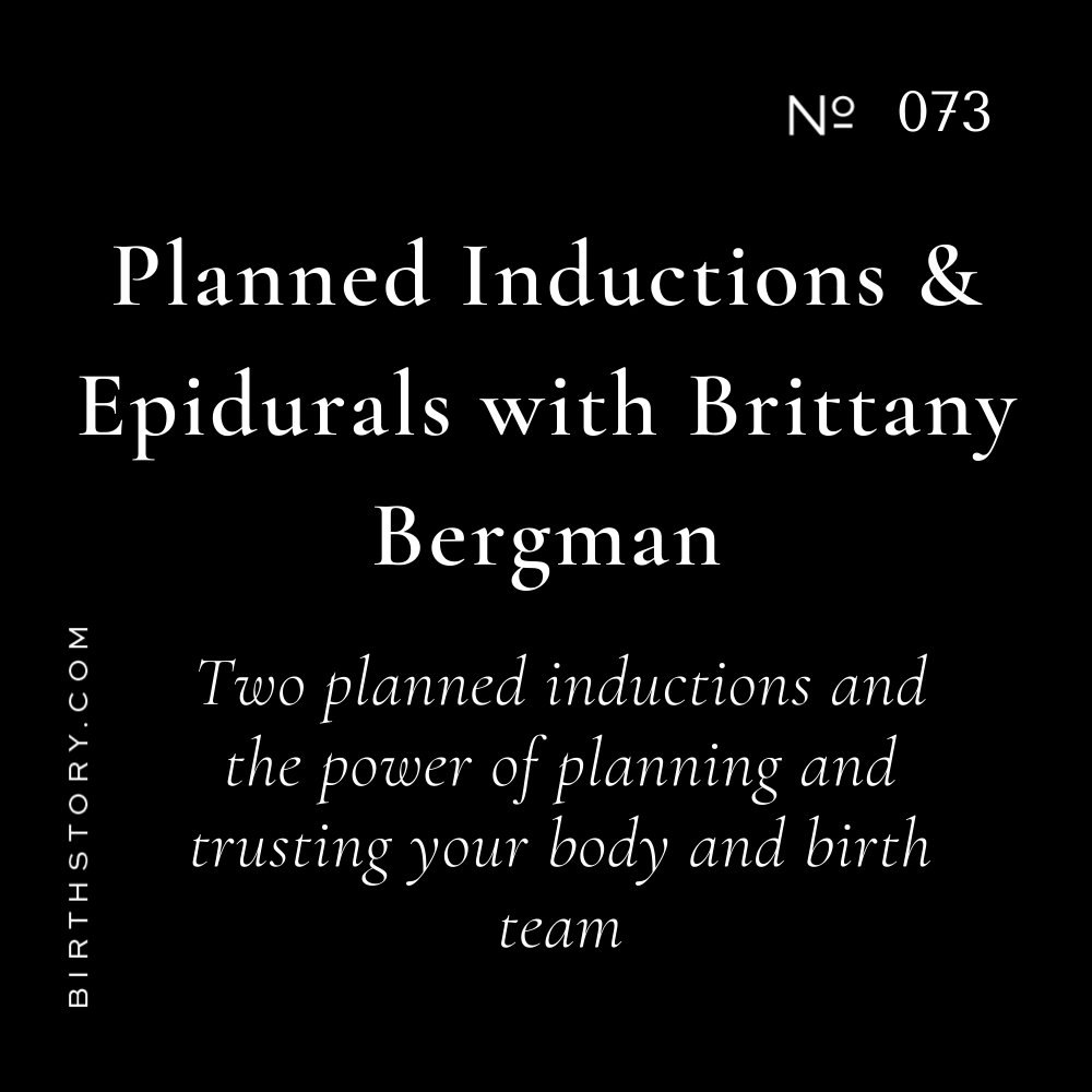 73 Planned Inductions &amp; Epidurals with Brittany Bergman