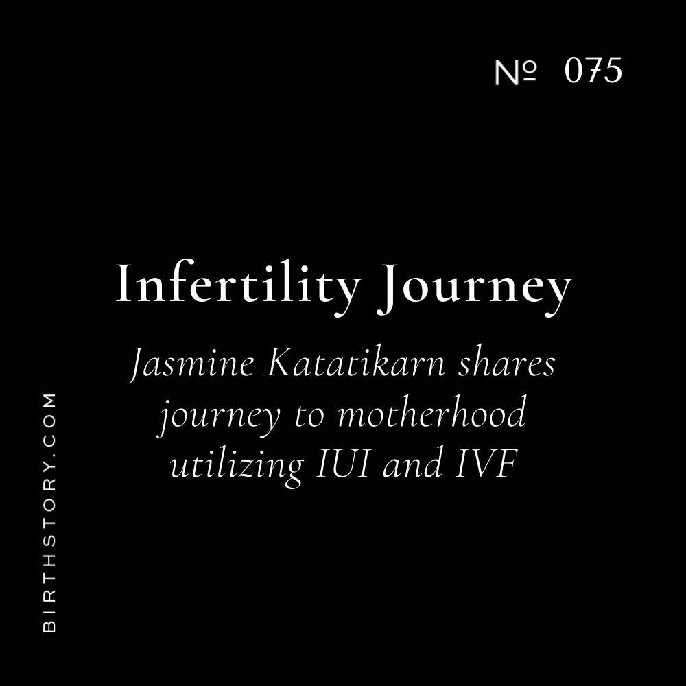 75 Infertility Journey and Info with Jasmine Katatikarn