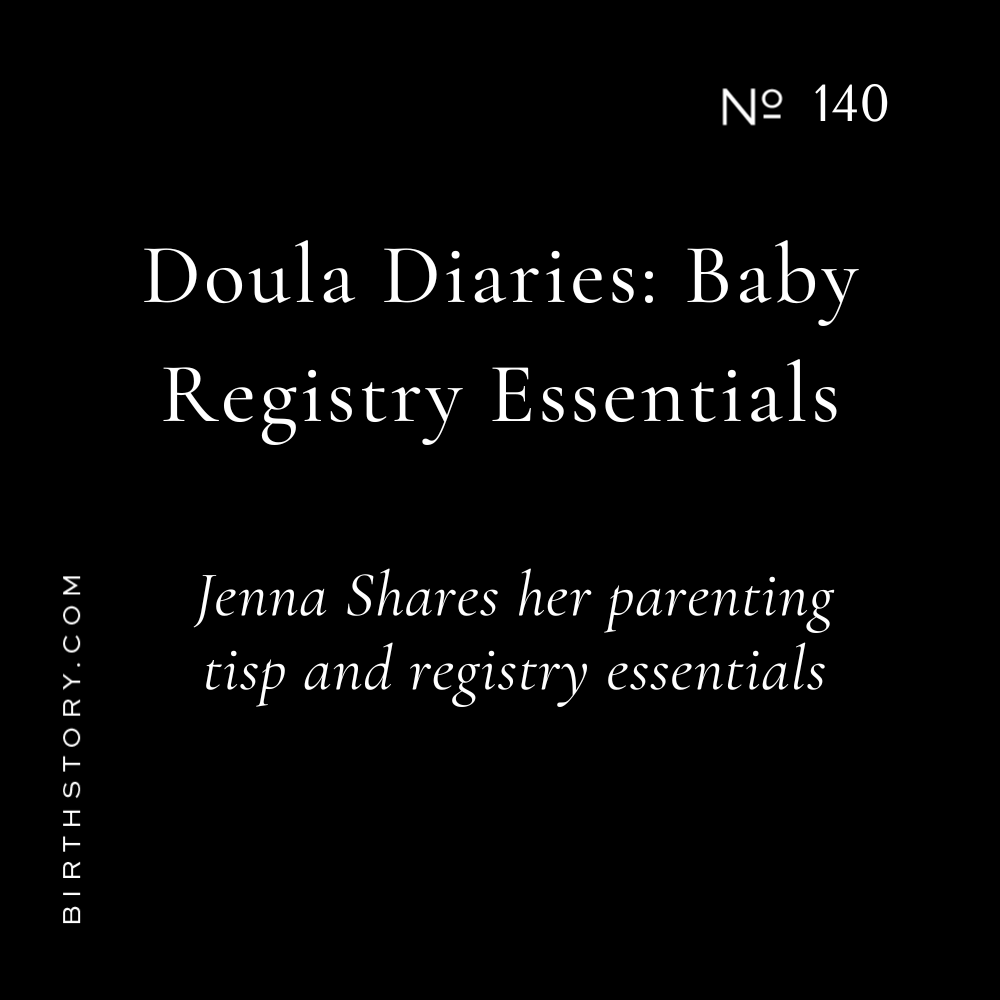 140 Doula Diaries: Baby Registry Essentials and Parenting Tips with Jenna Michael