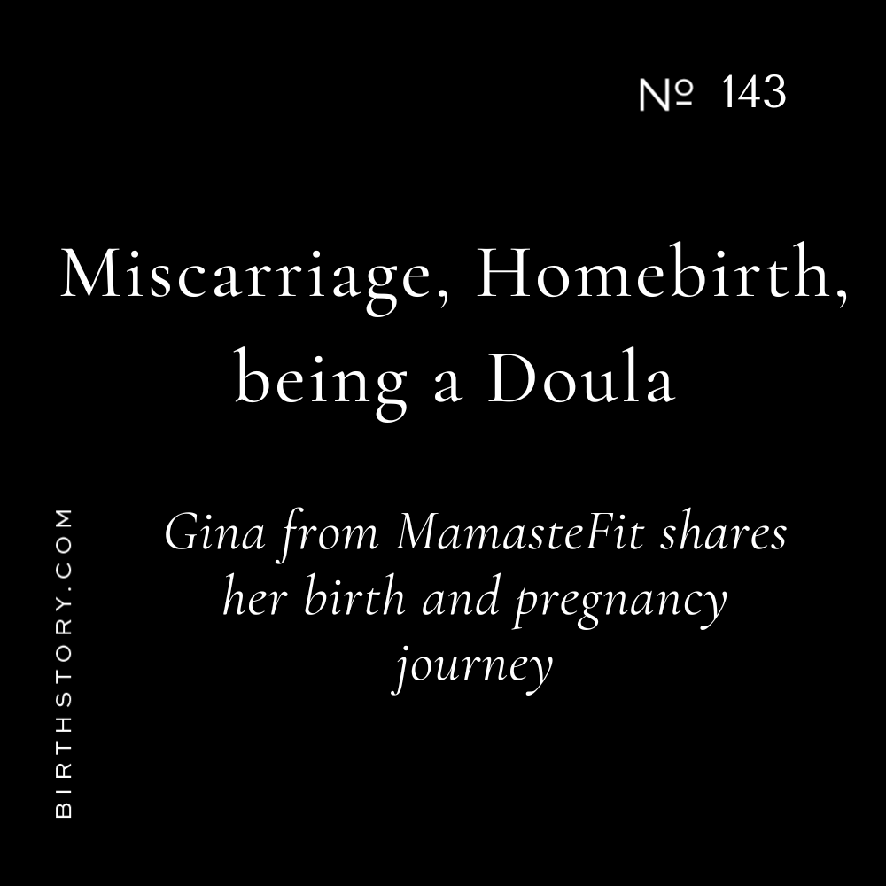 143 MamasteFit's Gina Conley on miscarriage, military hospital birthing, homebirth, being a doula and a mega social media influencer
