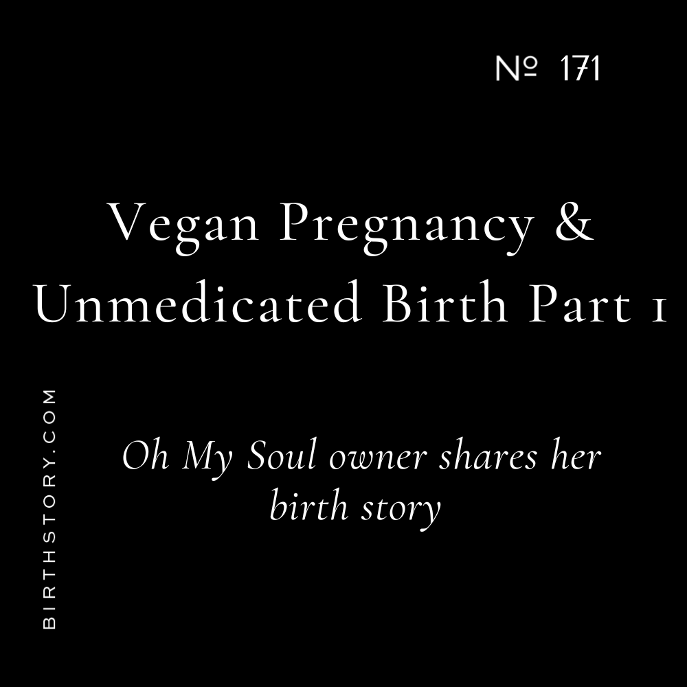171. Vegan Pregnancy and Unmedicated Birth with COVID with Oh My Soul owner Tallulah Duffin (Part 1)