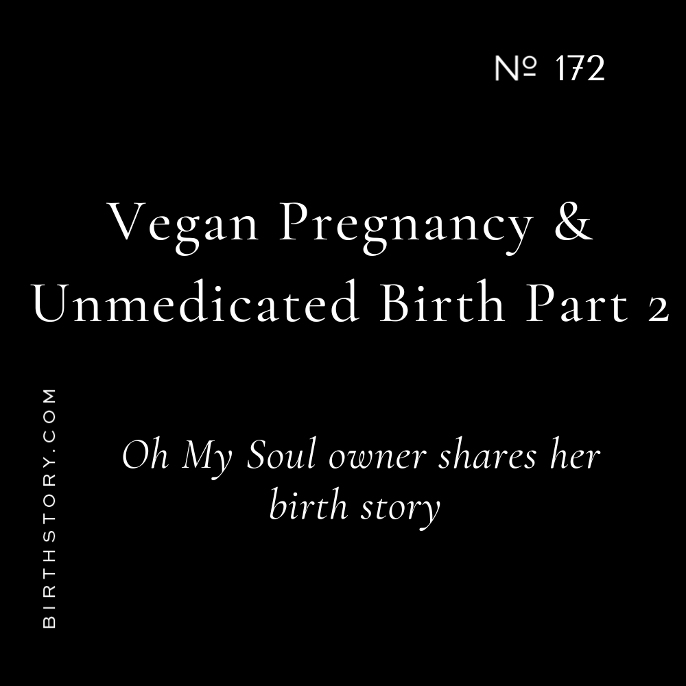 172. How to Vegan Pregnancy and Unmedicated Birth with COVID Tallulah Duffin (Part 2)