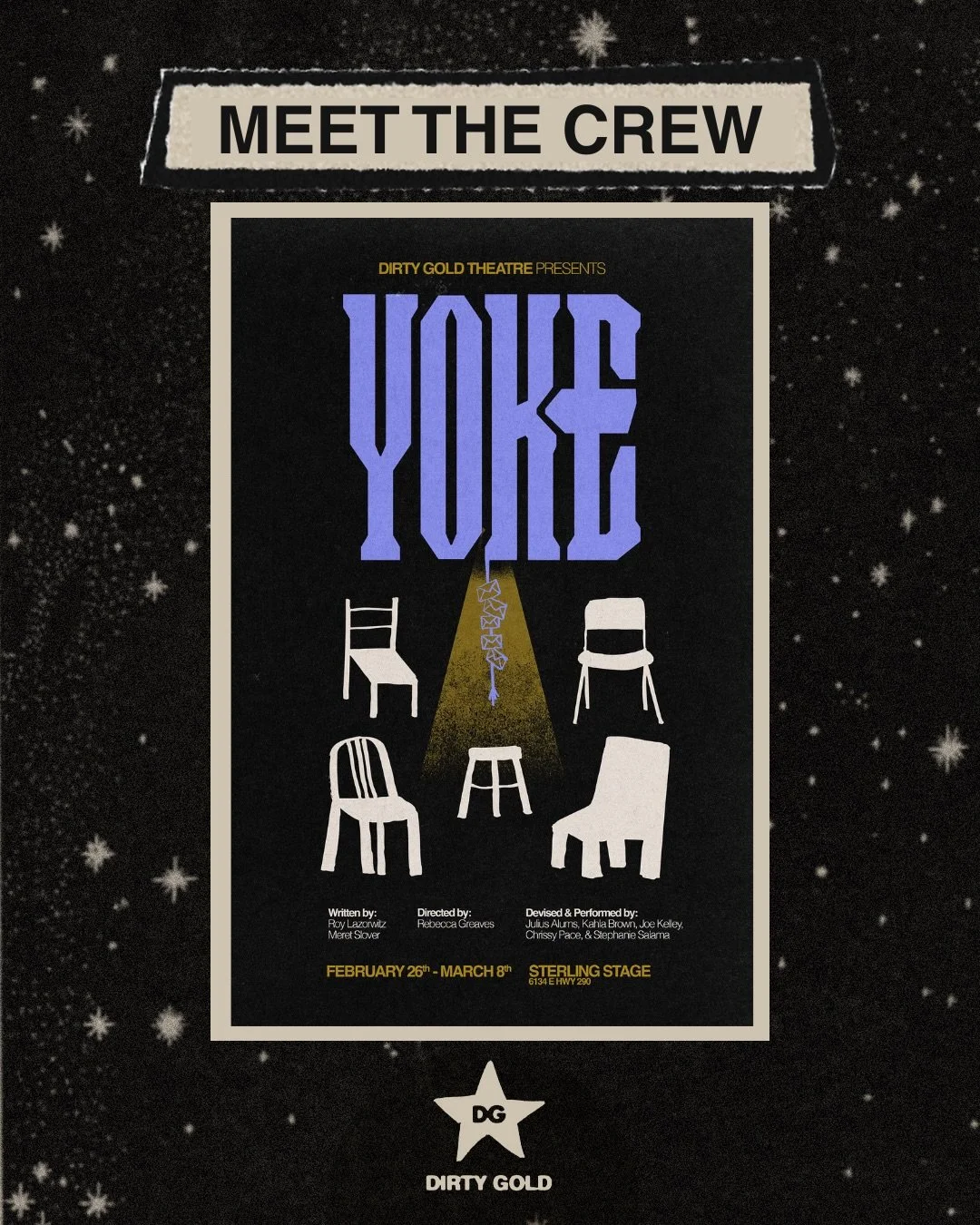 Meet the Crew of Dirty Gold Theatre&rsquo;s upcoming dark comedy, YOKE

Rebecca Greaves - Director
Roy Lazorwitz - Assistant Director/Producer/Writer
Meret Slover - Stage Manager/Writer
Luis Sandoval - Lighting Designer
Jenny Rosario - Costume Design