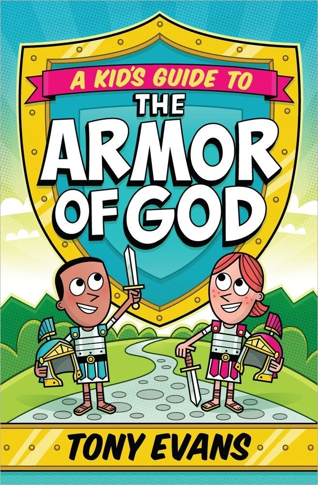 Cover of A Kid’s Guide to the Armor of God by Tony Evans, a children’s devotional book about spiritual warfare and the armor described in Ephesians 6