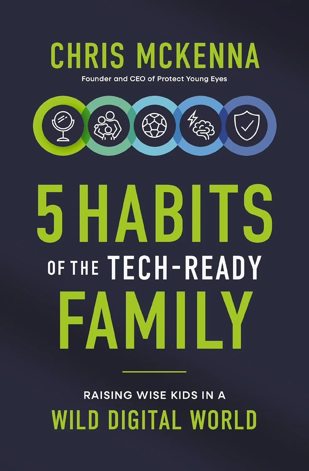 Cover of Five Habits of the Tech-Ready Family by Chris McKenna