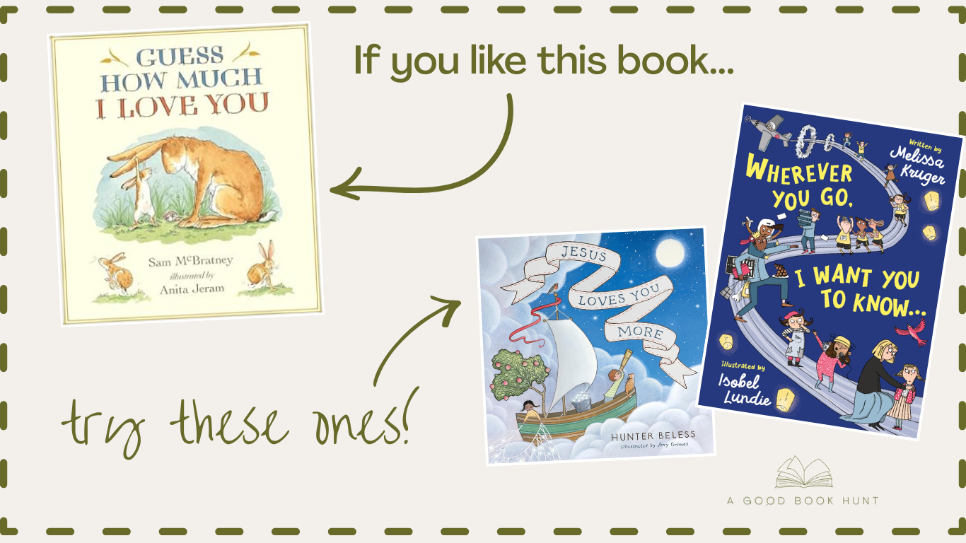 Graphic comparing Guess How Much I Love You with the Christian picture books Jesus Loves You More and Wherever You Go, I Want You to Know.
