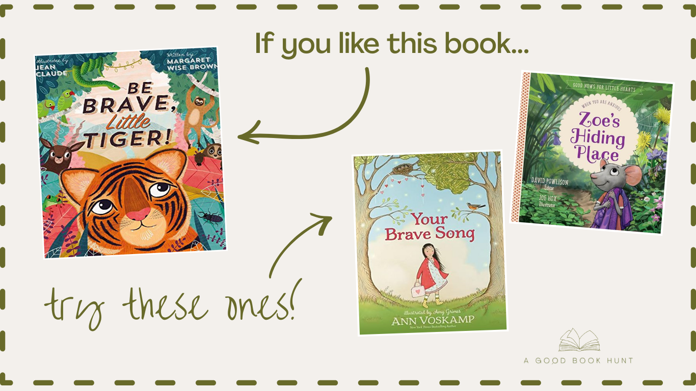 Be Brave Little Tiger paired with Christian books about courage Your Brave Song and Zoe’s Hiding Place.