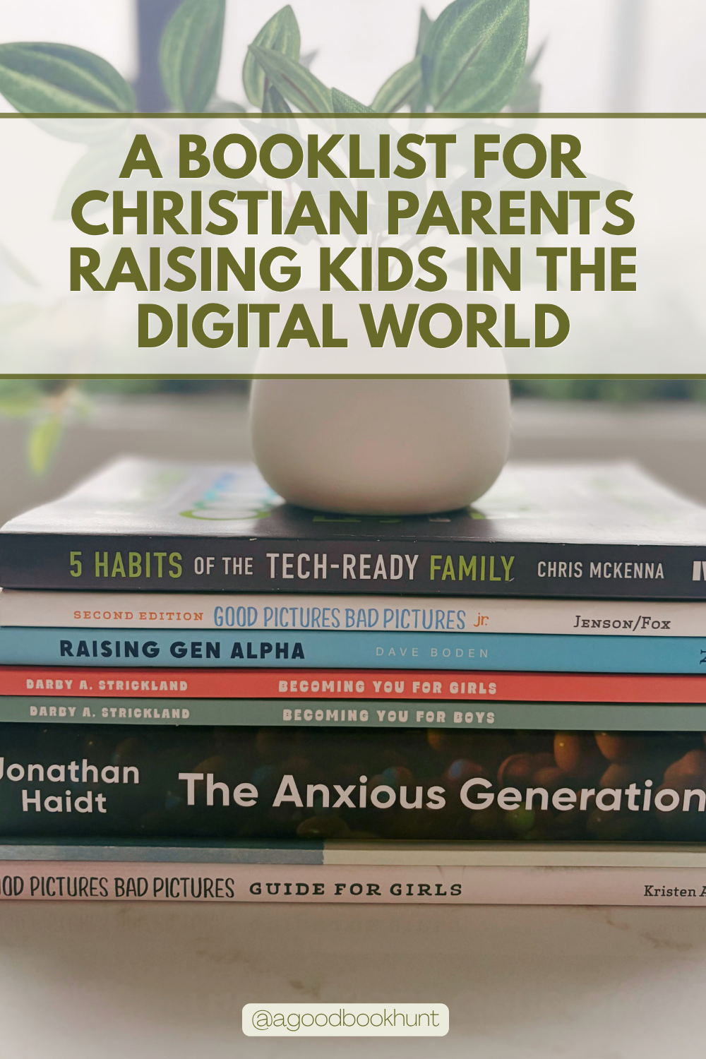Pin this image to come back to the booklist for christian parents raising kids in the digital world