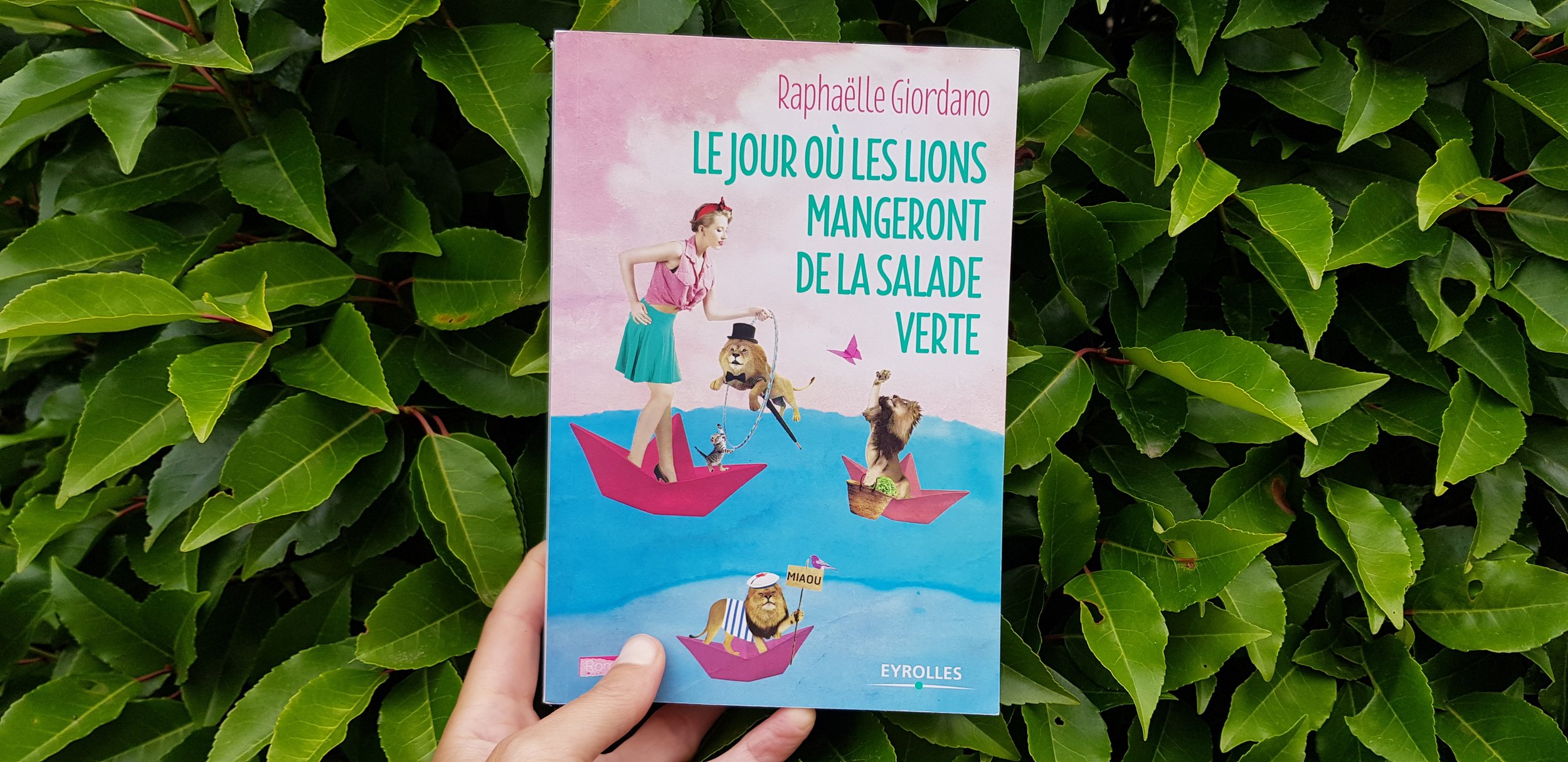 Le jour où les lions mangeront de la salade verte - Raphaëlle Giordano