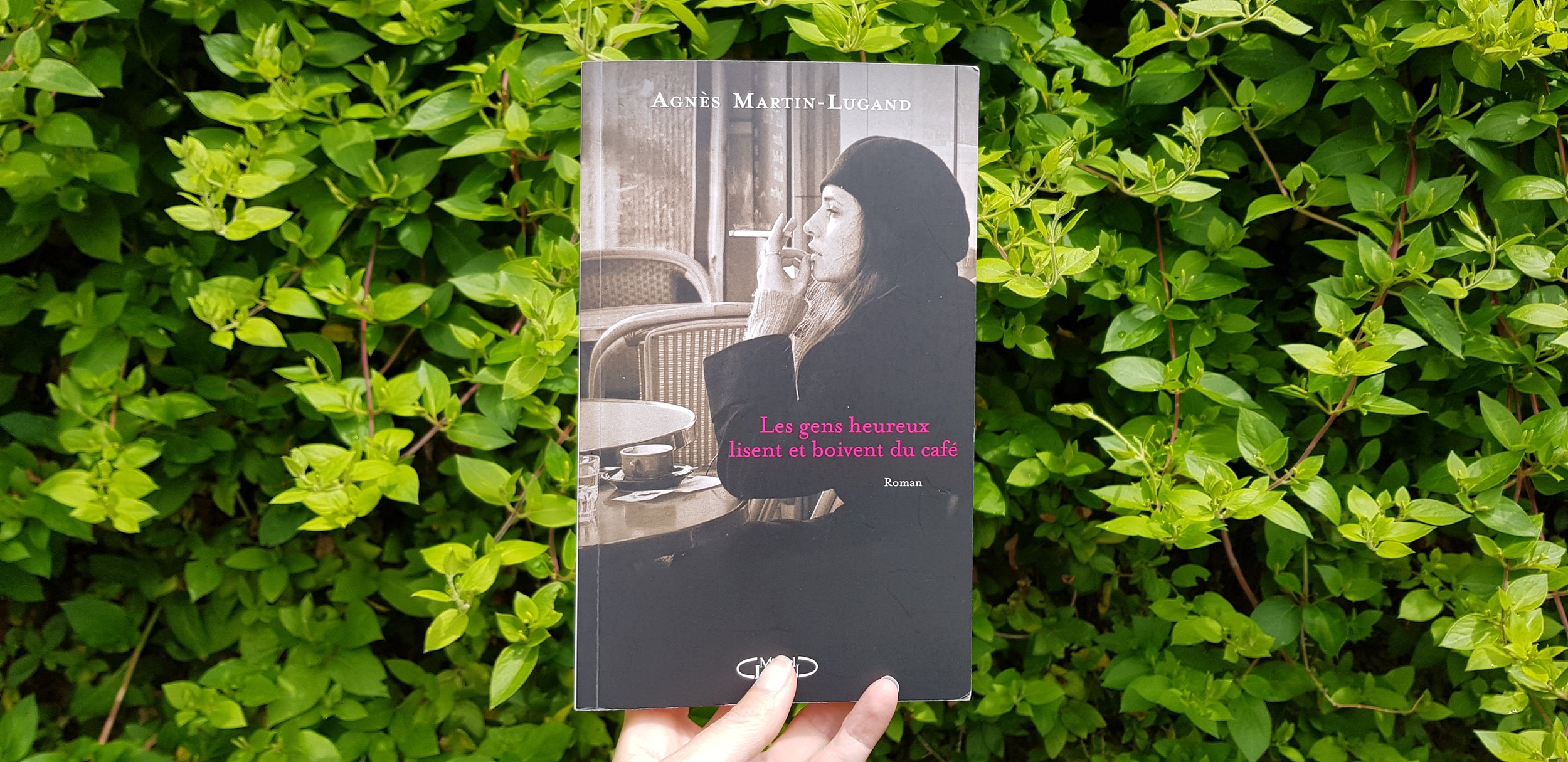 Les gens heureux lisent et boivent du café - Agnès Martin-Lugand
