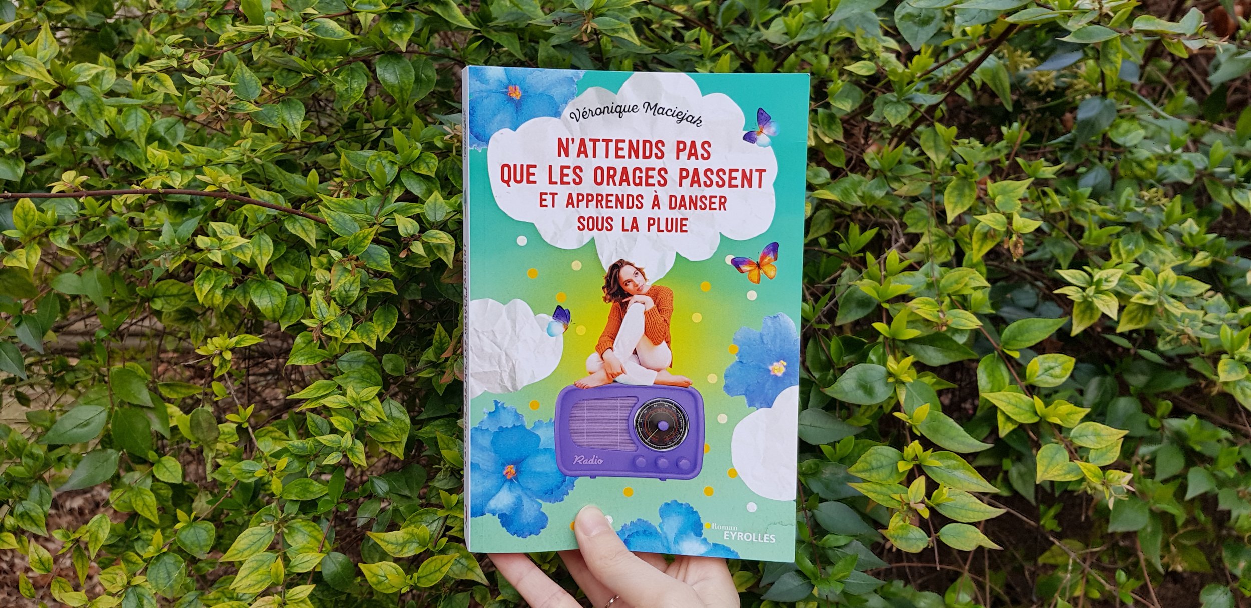 N'attends pas que les orages passent et apprends à danser sous la pluie - Véronique Maciejak