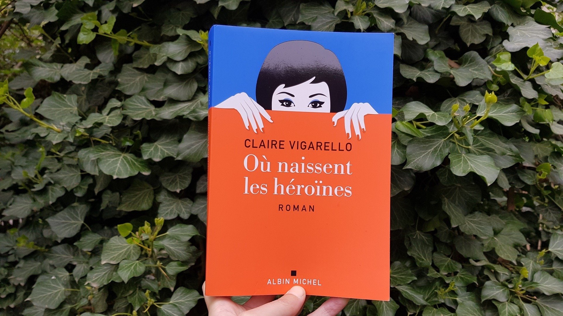Où naissent les héroïnes - Claire Vigarello