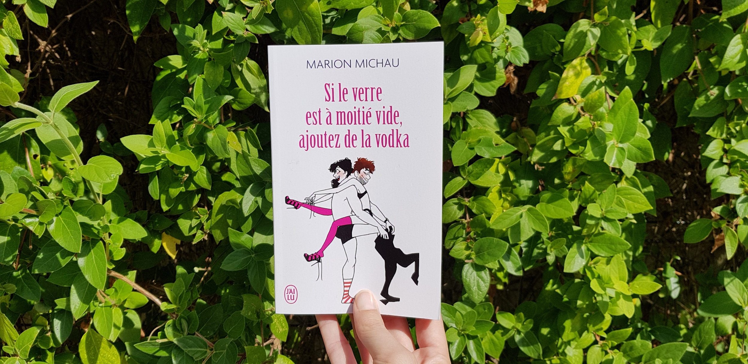 Si le verre est à moitié vide, ajoutez de la vodka - Marion Michau