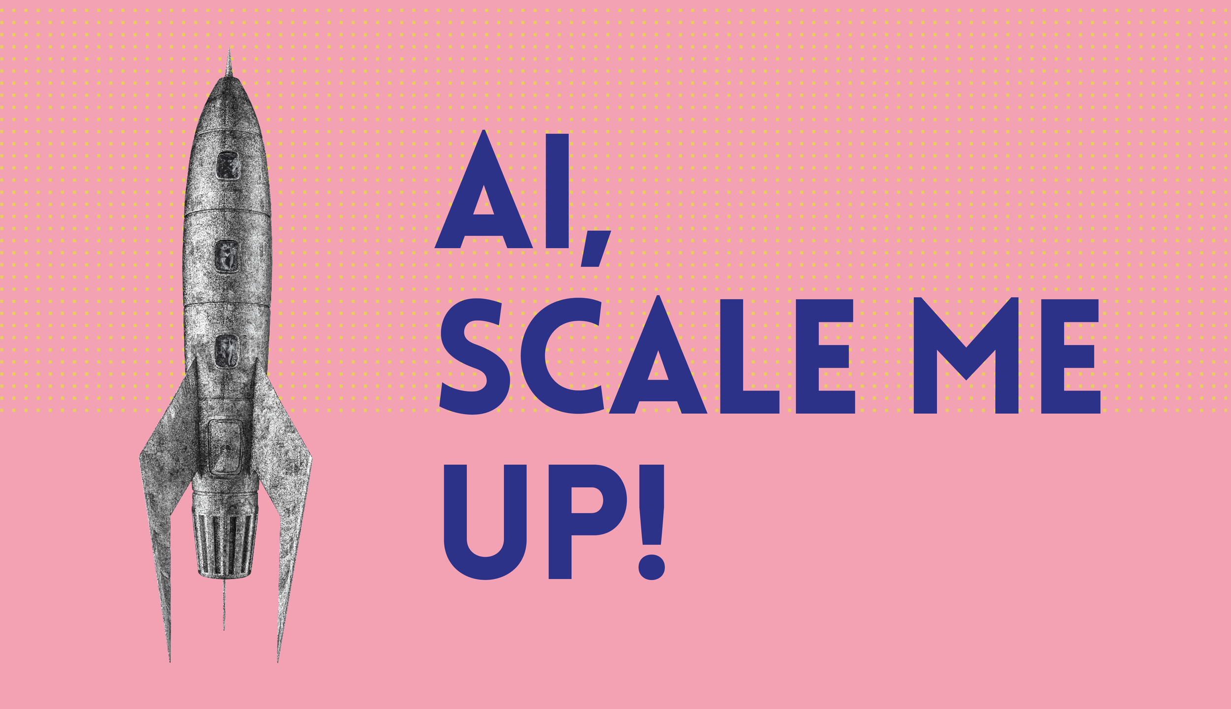 AI, SCALE ME UP!