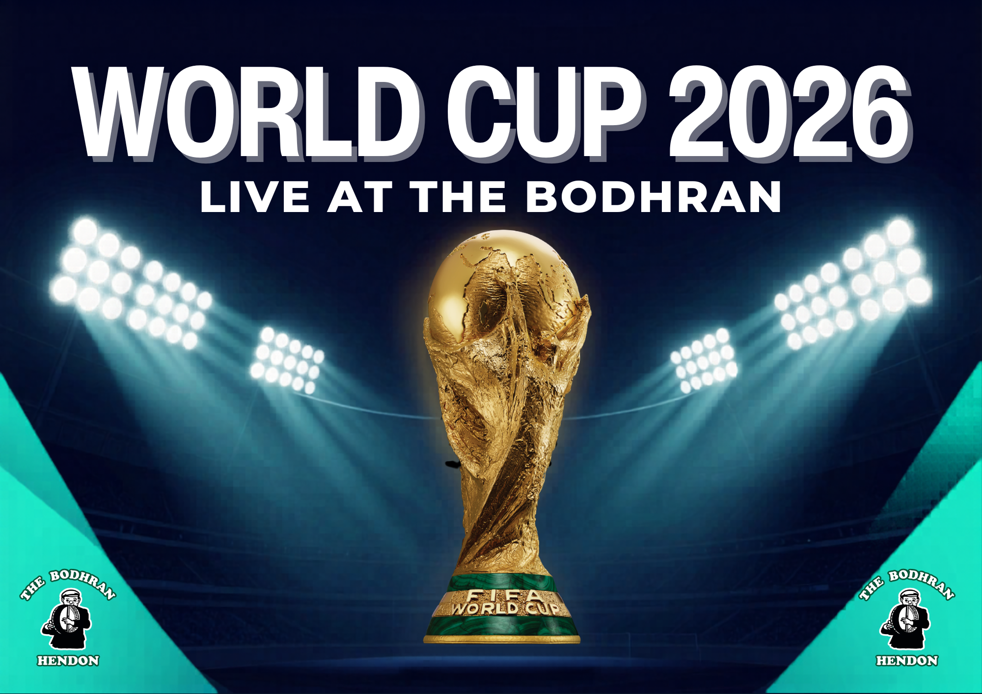 A promotional poster for the 2026 FIFA World Cup featuring the tournament trophy in the center with bright stadium lights in the background. The text reads 'WORLD CUP 2026 LIVE AT THE BODHRAN'.
