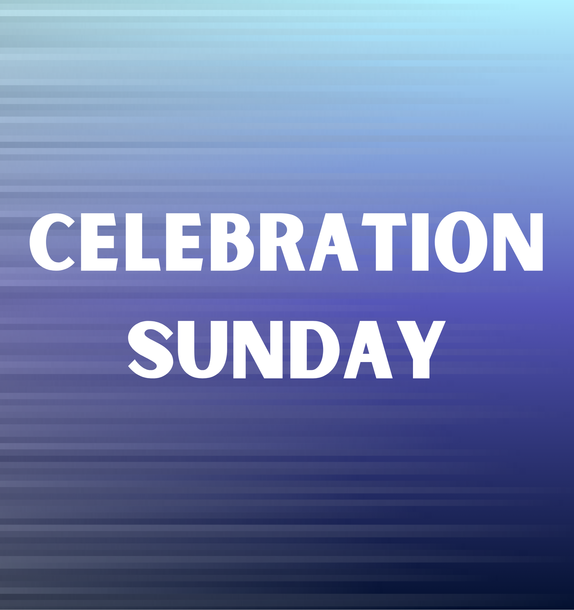 Celebration Sunday