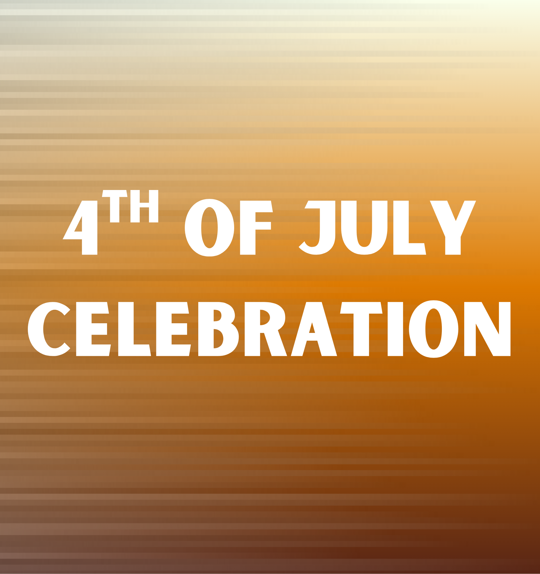 4th of July Celebration