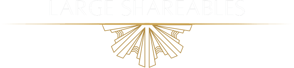 Black background with the text 'LARGE SHAREABLES' and a gold geometric design below it.