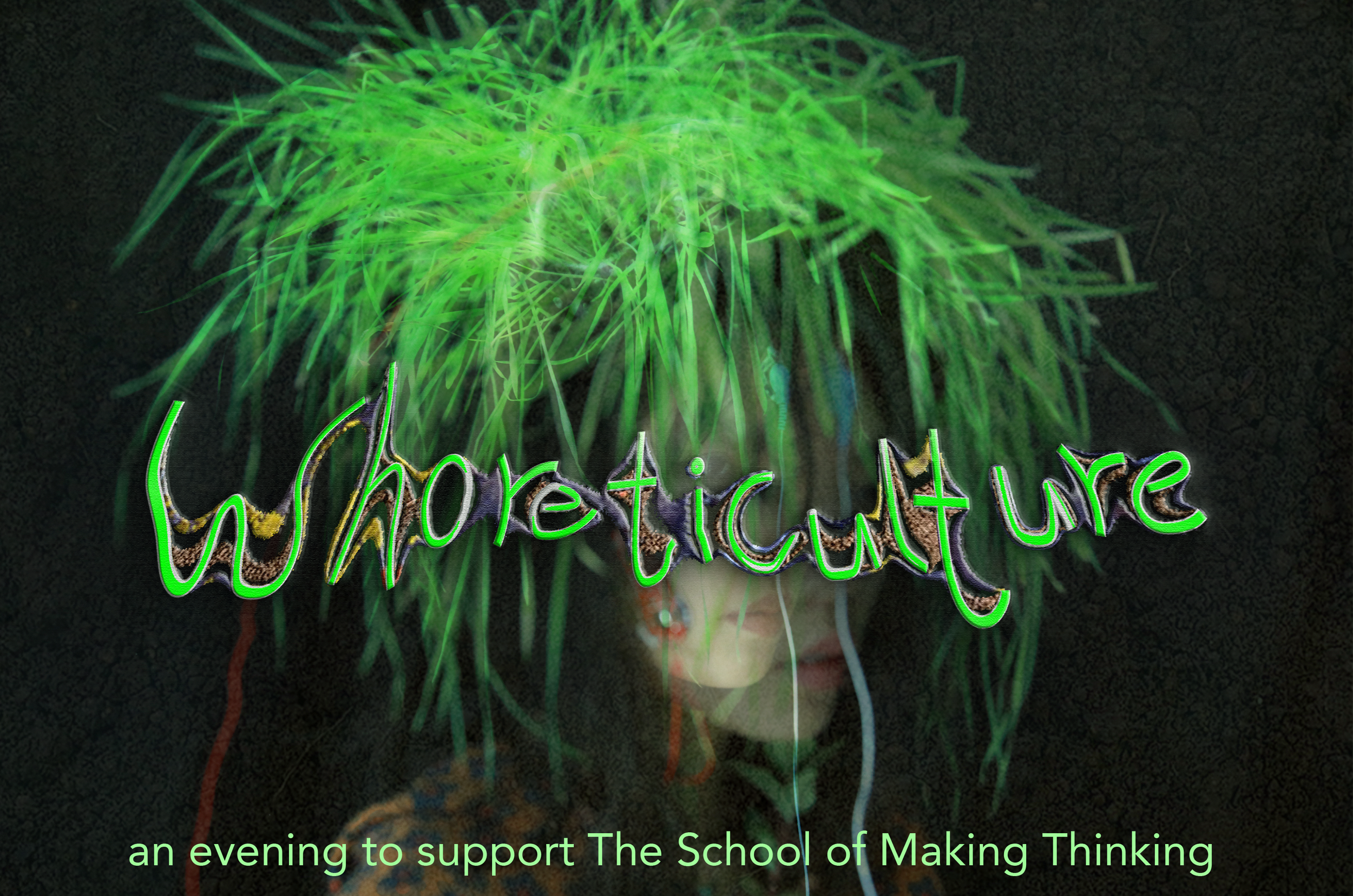   Whoreticulture: An Immersive Event   (Fundraiser, 2024) - The School of Making Thinking | Event Producer
