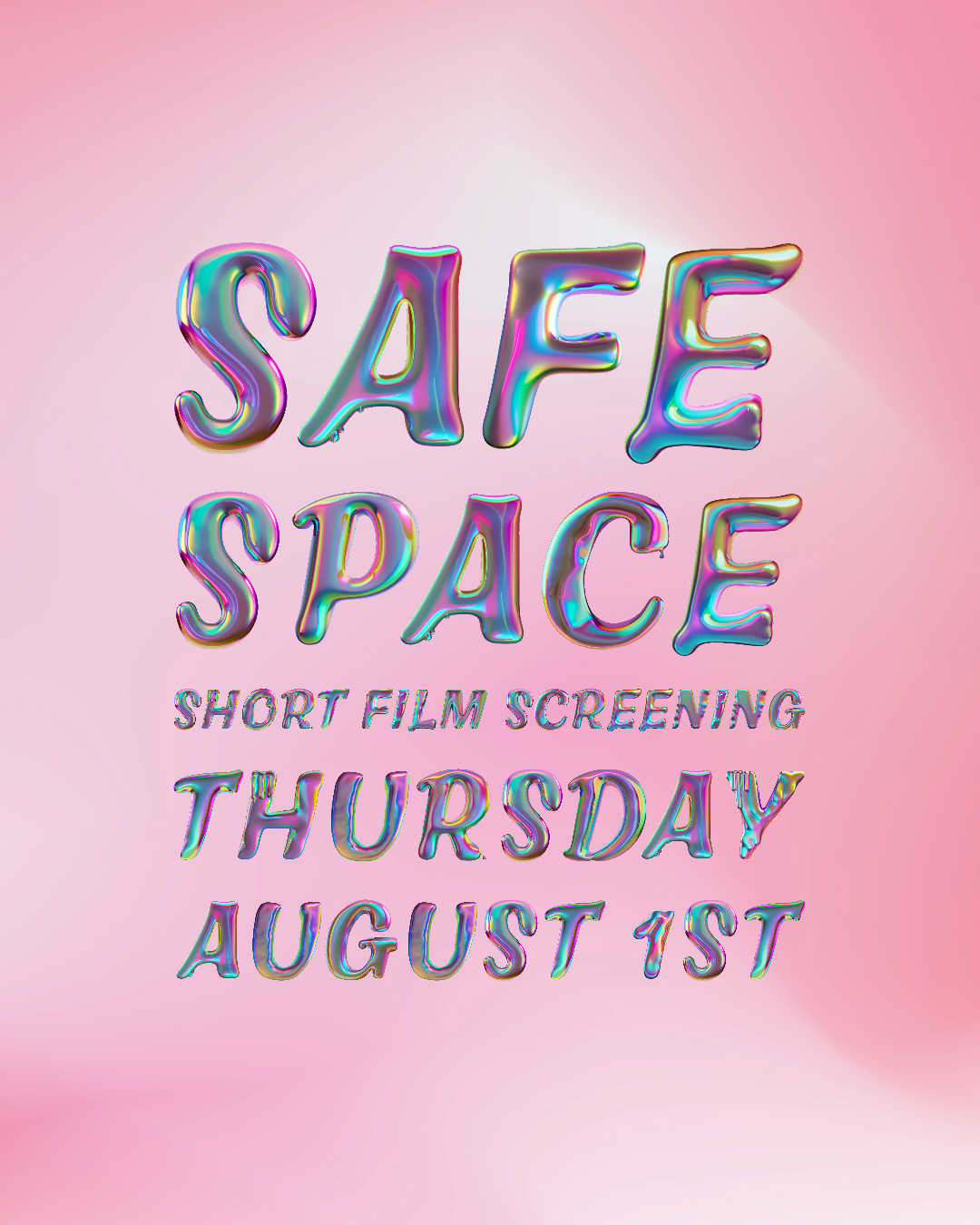 Pink poster announcing “SAFE SPACE” short film screening Thursday, August 1st, in colorful metallic lettering.