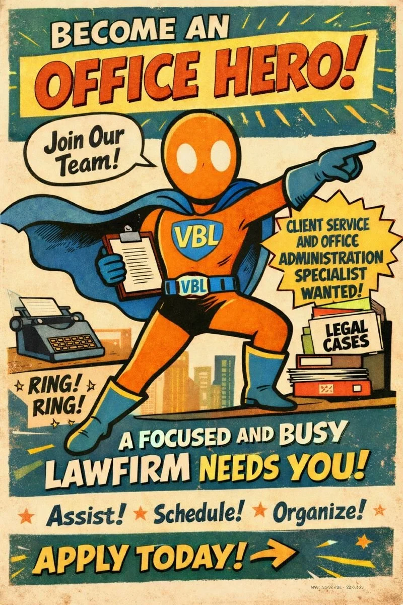 A vintage-style recruitment poster featuring a superhero character dressed in an orange and blue costume with a cape, pointing forward with a clipboard in hand. The poster encourages becoming an office hero for a law firm, VBL, with phrases like 'Join Our Team!', 'A Focused and Busy Lawfirm Needs You!', and 'Apply Today!'. It mentions roles in client service, office administration, legal cases, and includes call-to-action prompts to assist, schedule, organize, and apply.