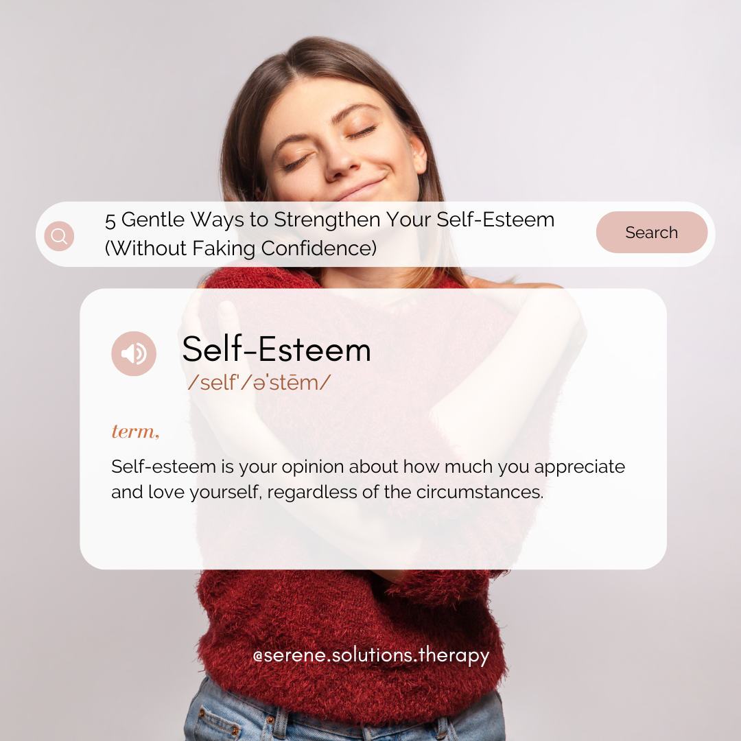 5 Gentle Ways to Strengthen Your Self-Esteem (Without Faking Confidence)