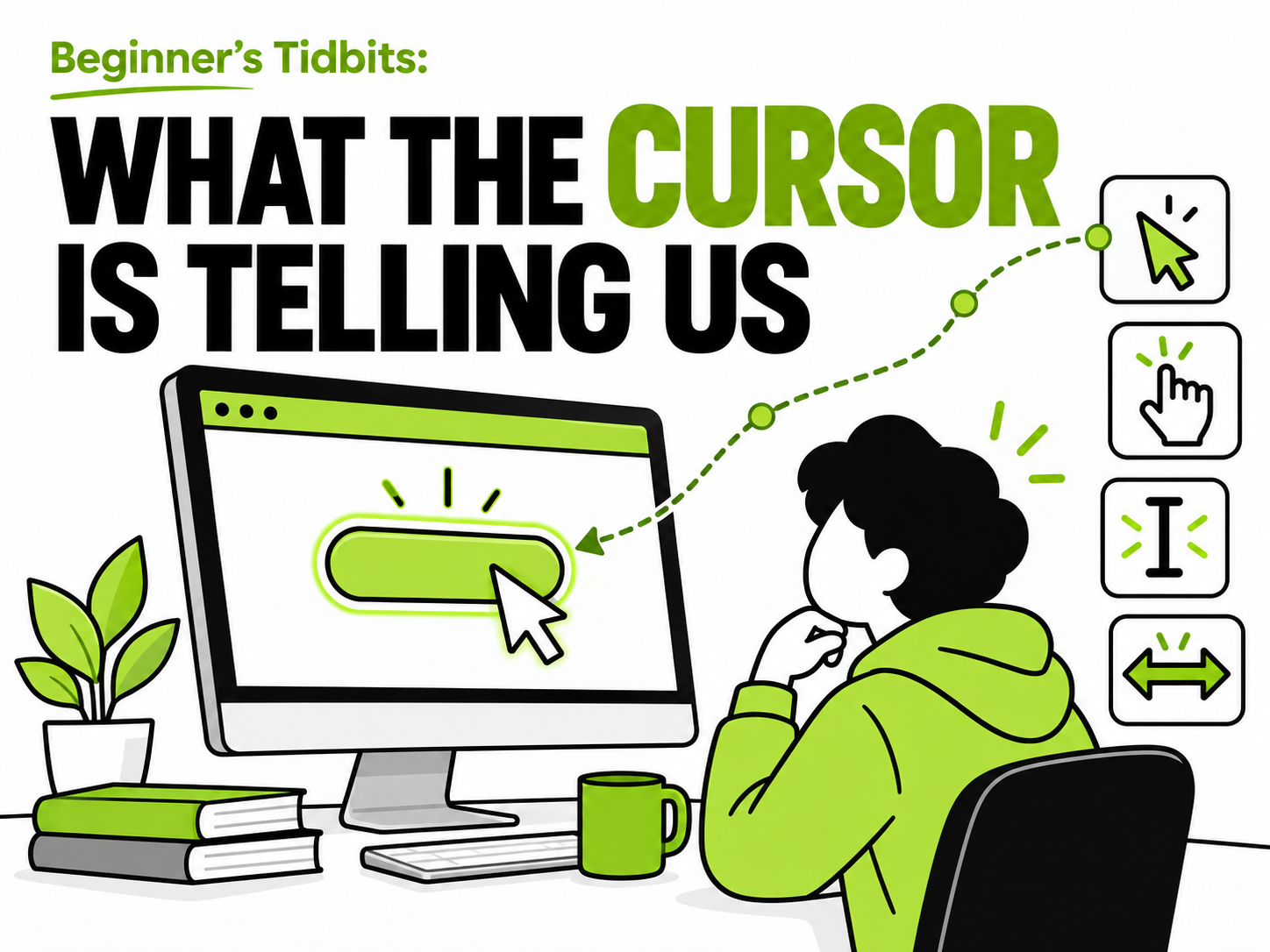 Beginner’s Tidbits: What the Cursor Is Telling Us