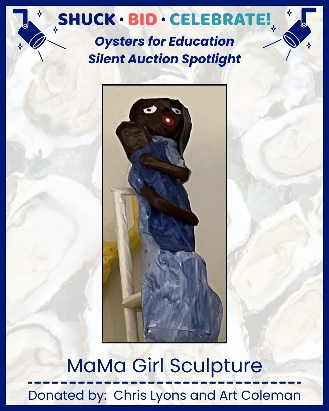 Oysters for Education Silent Auction Spotlight: MaMa Girl Sculpture courtesy of Chris Lyons and Art Coleman.

From unique experiences to local treasures and one-of-a-kind finds, there&rsquo;s something for everyone &mdash; and every bid helps support