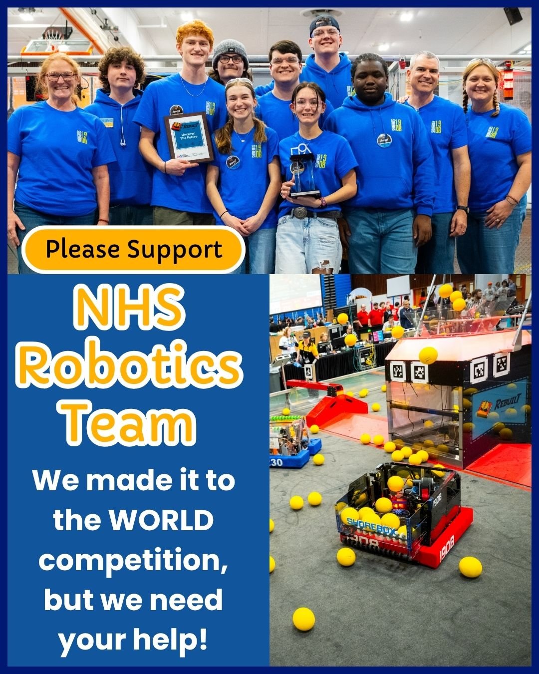 The NHS Robotics Club, Team 1908, The Shorebots, is having the most EPIC season in team history! For the first time, they have qualified to compete in the WORLD Championship event for FIRST Robotics in Houston. 

Flights, hotel, food, event entry fee