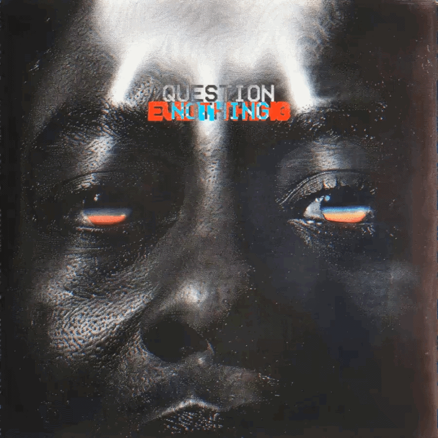 Question Nothing / BLΛC