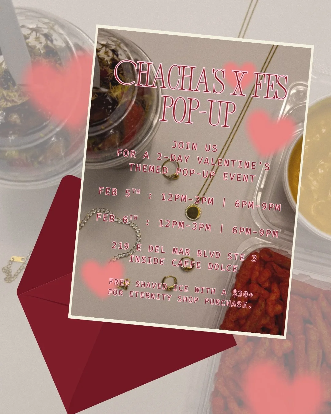 Dear Valentine, 

Meet us for a pop-up full of love, sparkle, and sweetness🍓 
Celebrate Valentine&rsquo;s with ChaCha&rsquo;s X For Eternity Shop

📅Feb 5 &amp; 6
⏰12&ndash;3 PM &amp; 6&ndash;9 PM
📍ChaCha&rsquo;s inside Caffe Dolce
Come shop, sip, 
