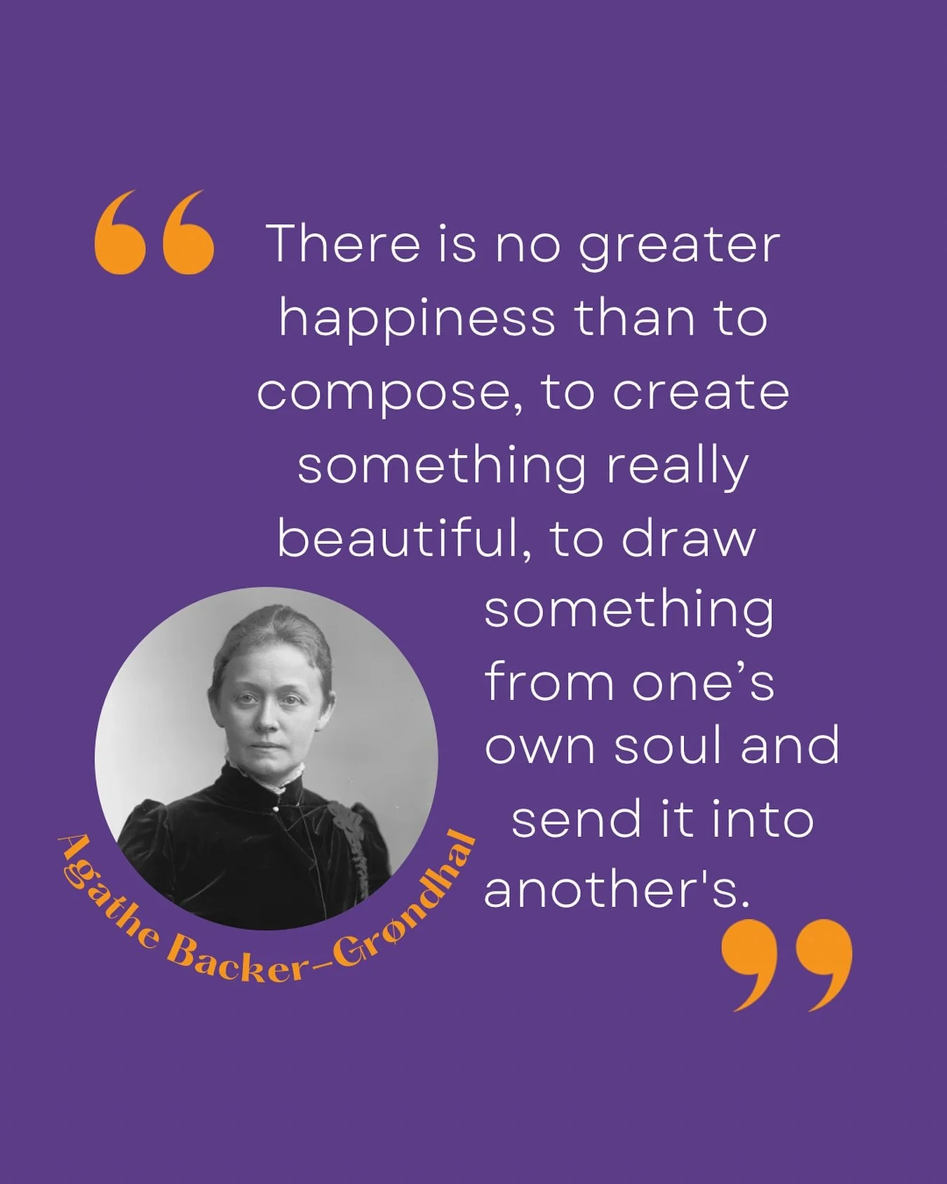 💬 𝐂𝐋𝐄𝐕𝐄𝐑 𝐐𝐔𝐎𝐓𝐄 🤓

𝔸𝕘𝕒𝕥𝕙𝕖 𝔹𝕒𝕔𝕜𝕖𝕣-𝔾𝕣&oslash;𝕟𝕕𝕙𝕒𝕝 (1847-1907), Norwegian pianist and composer, achieved quite an impressive stance during her life: she was regarded as highly as Edvard Grieg as a composer by both critics