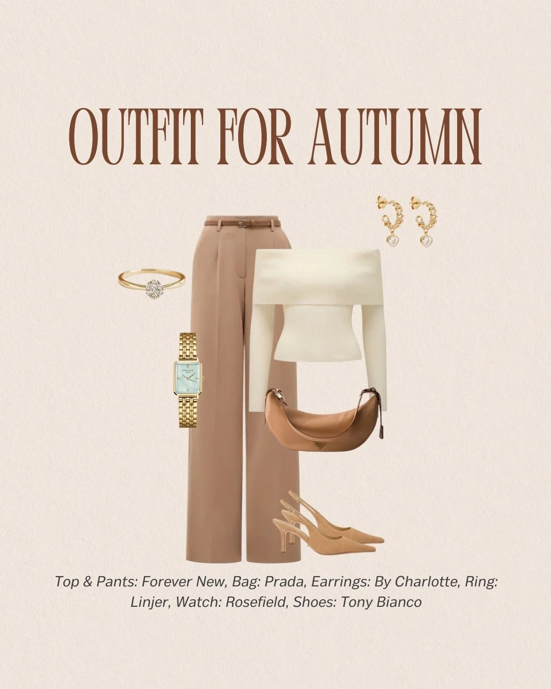 This Autumn outfit is all about warmth and softness. Creamy knits, rich neutrals, and golden details create a look that feels refined, wearable, and effortlessly flattering for Autumn palettes.

Brands featured:
Forever New | Prada | By Charlotte | L