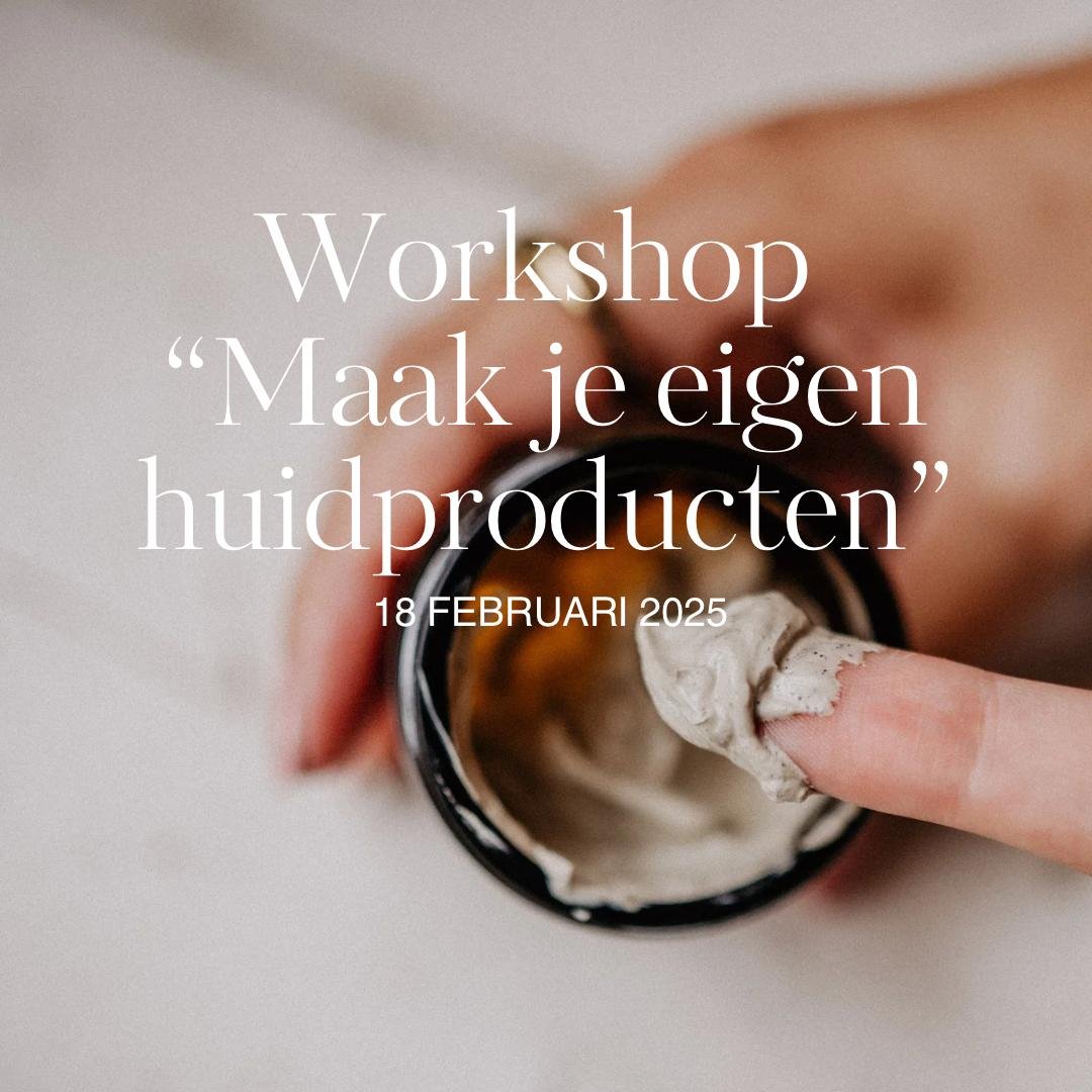 Workshop 18 februari - Huidproducten maken