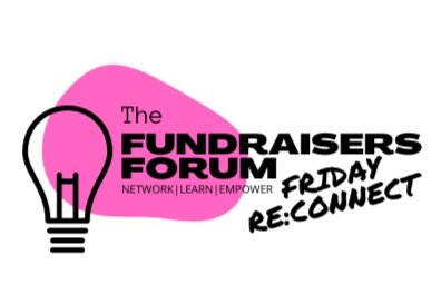 Logo for The Fundraisers Forum with text 'Network | Learn | Empower' and 'Friday Re:Connect'.