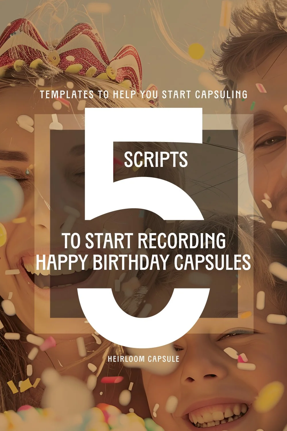 5 Scripts (Templates) to Start Recording Happy Birthday Capsules