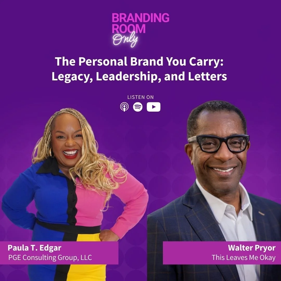 The Personal Brand You Carry: Legacy, Leadership, and Letters with Walter Pryor