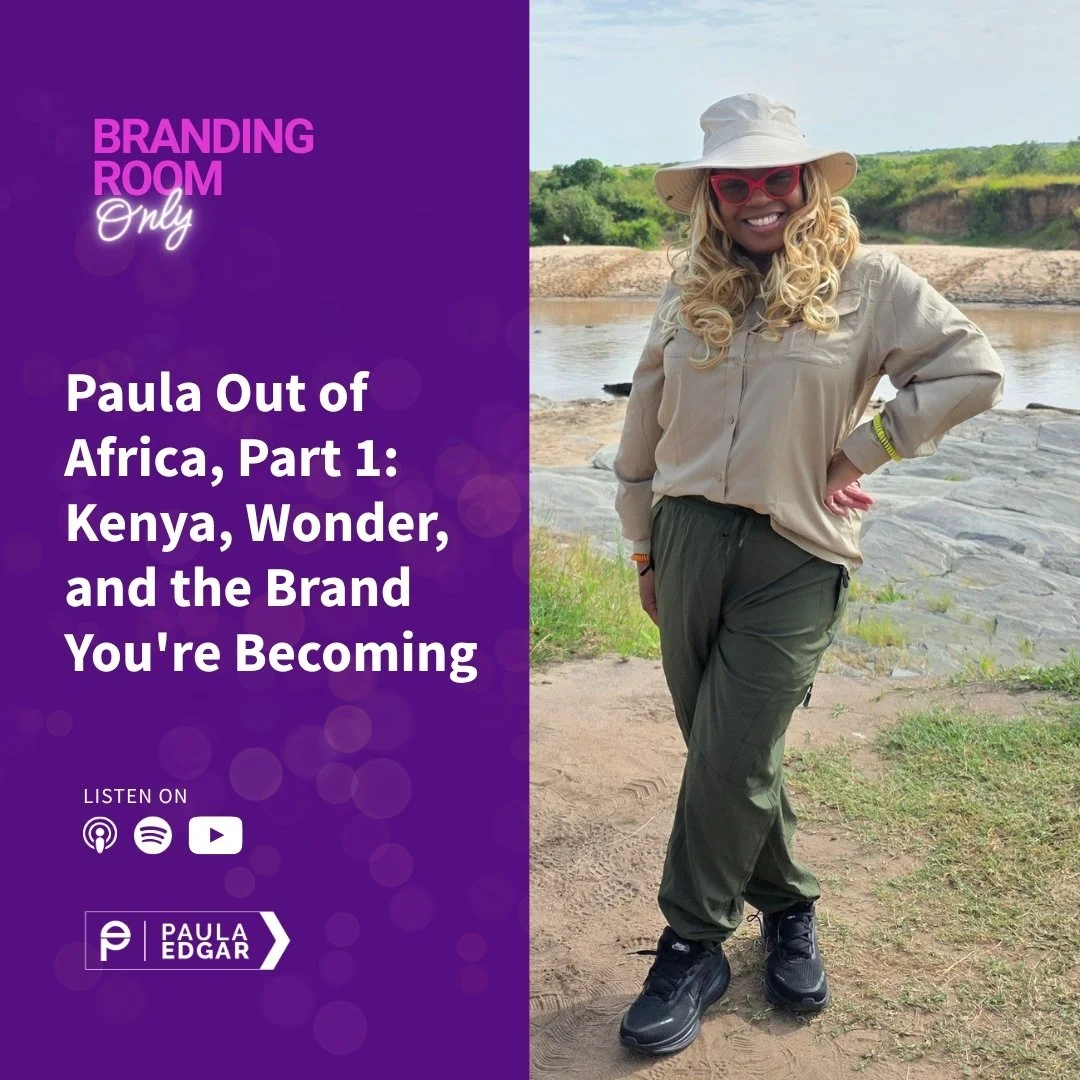 Paula Out of Africa, Part 1: Kenya, Wonder, and the Brand You're Becoming