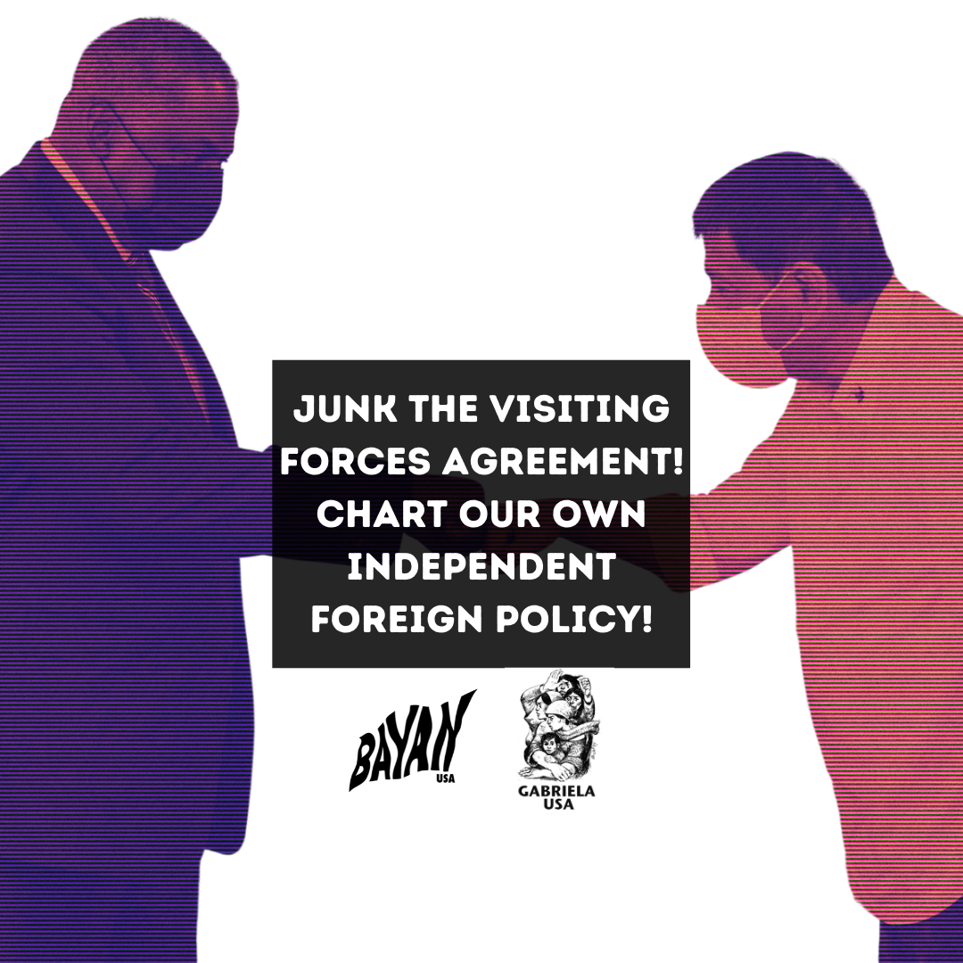 Junk the Visiting Forces Agreement! Chart Our Own Independent Foreign Policy!