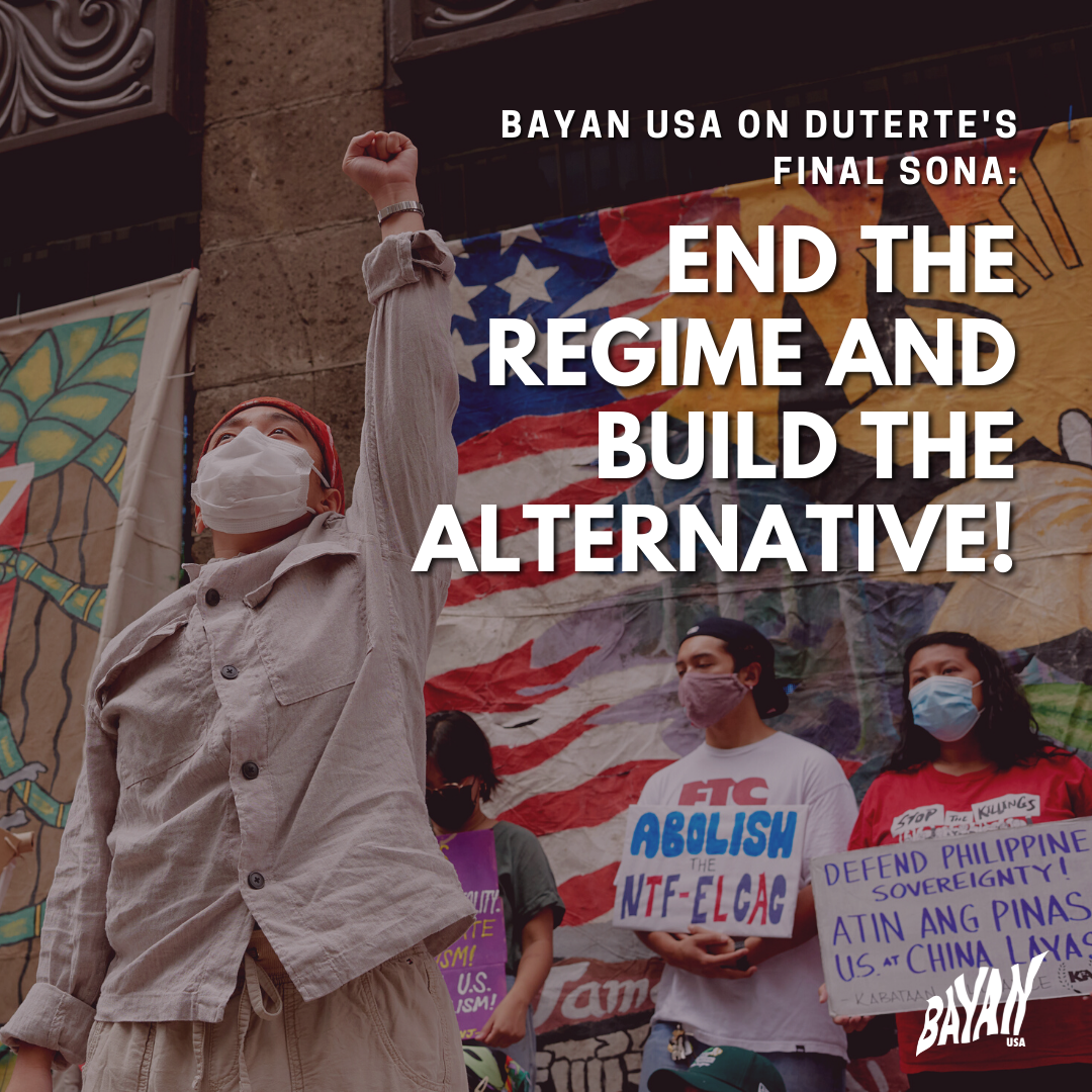 BAYAN USA on Duterte’s Final SONA: End the Regime and Build the Alternative!
