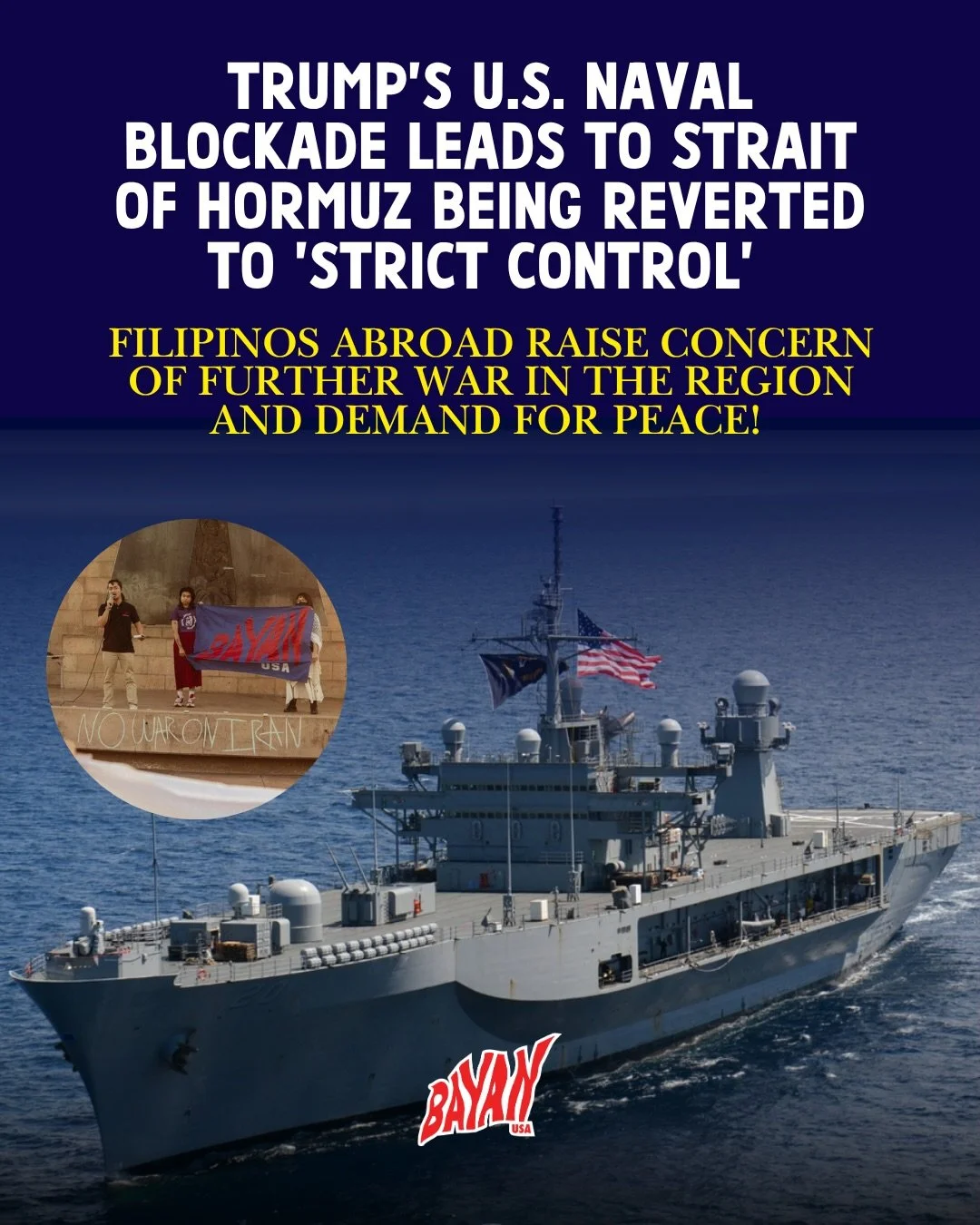 ‼️Trump&rsquo;s U.S. naval blockade leads to Strait of Hormuz being reverted to &lsquo;strict control&rsquo; Filipinos abroad raise concern of further war in the region and demand for Peace! ✊🏼

🗣️BAYAN USA demands an end to the U.S. led war on Ira