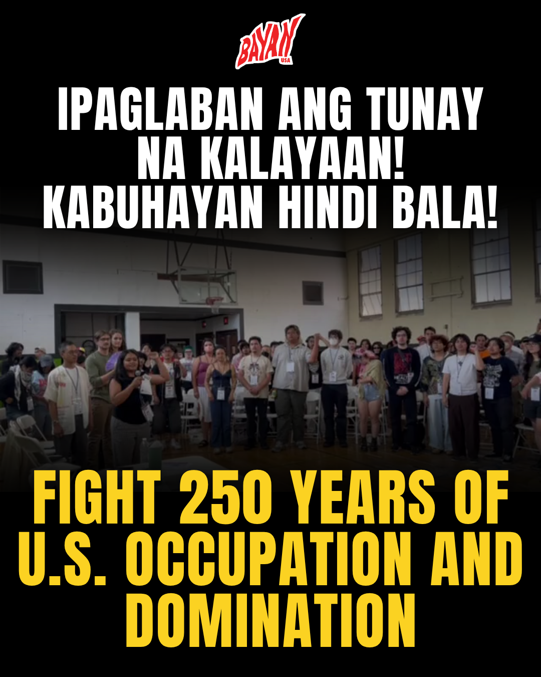 Ipaglaban ang tunay na kalayaan! Kabuhayan Hindi Bala! Fight 250 Years of US Occupation and Domination