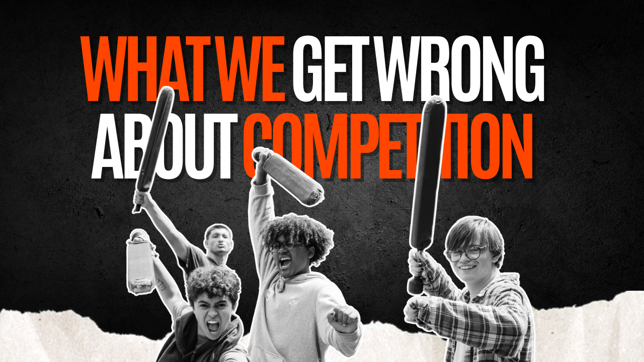 What we get wrong about competition