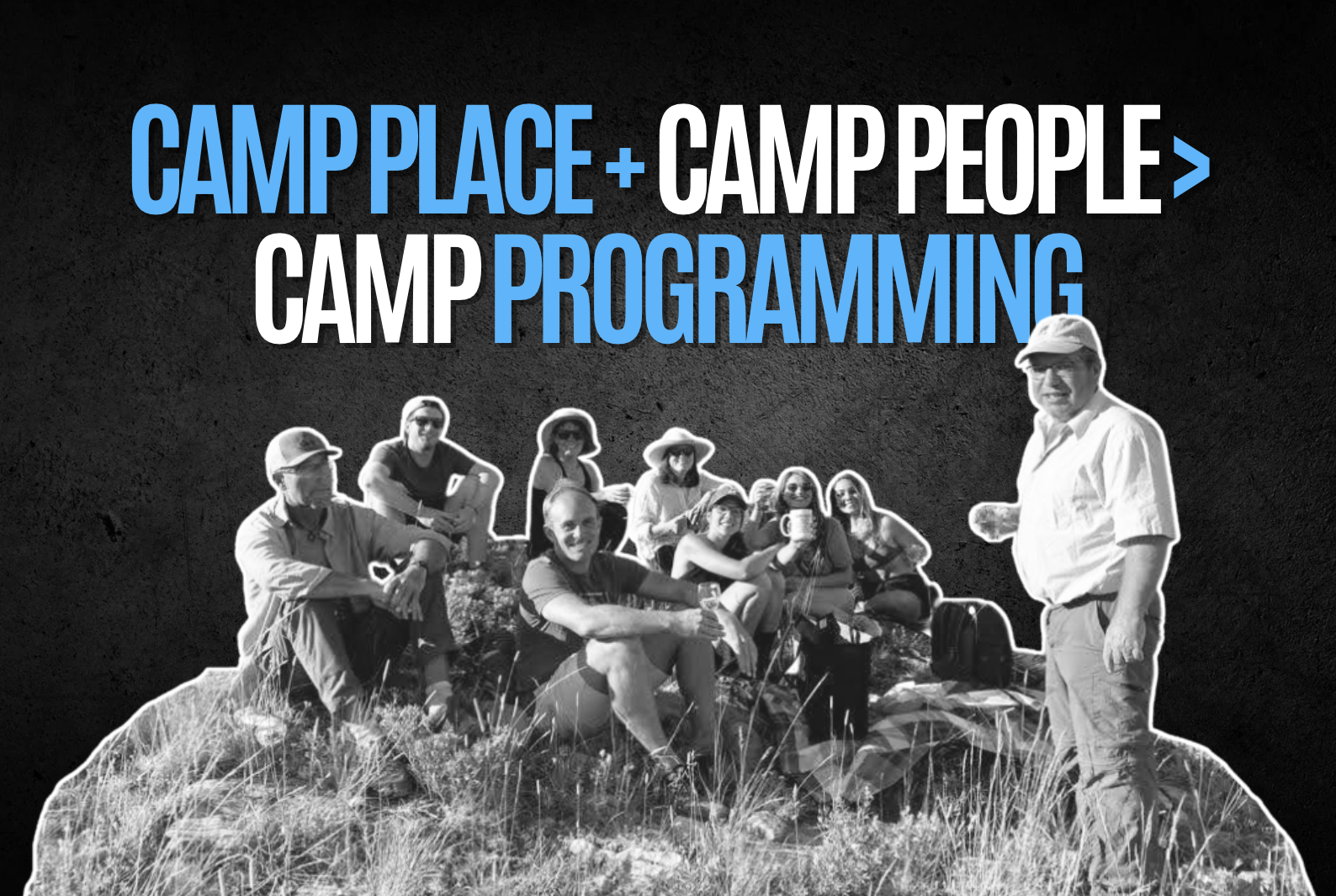Camp place + camp people > camp programming