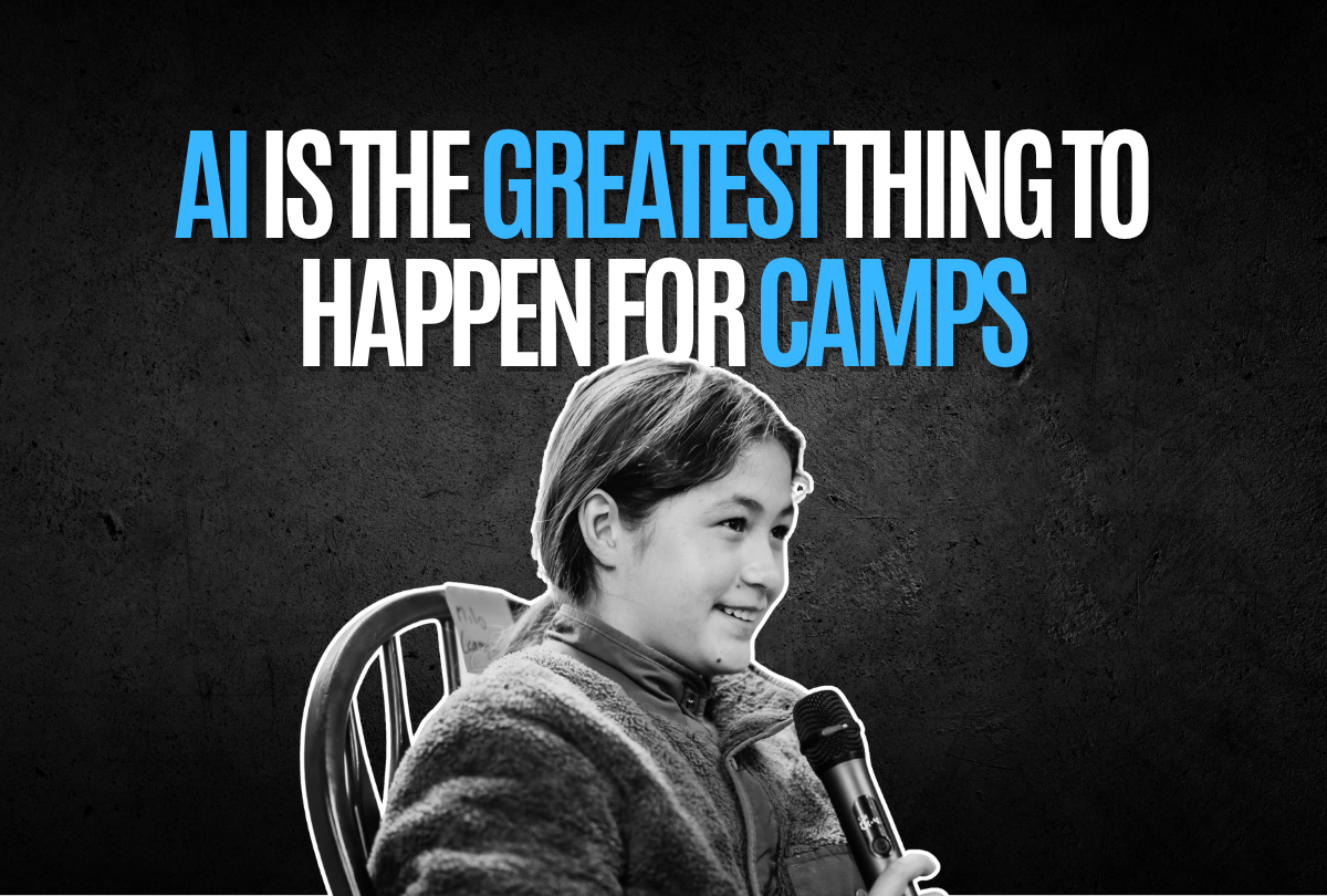 AI is the greatest thing to happen for camps