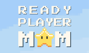 Ready.Player.Mom.