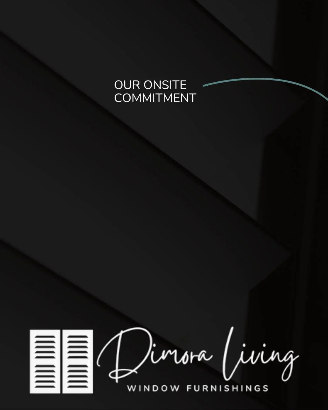 At Dimora Living, we believe choosing the right window furnishings should be an enjoyable experience, not an overwhelming one!

That&rsquo;s why we take the time to meet with you onsite, get a feel for your space, understand your style and help you f