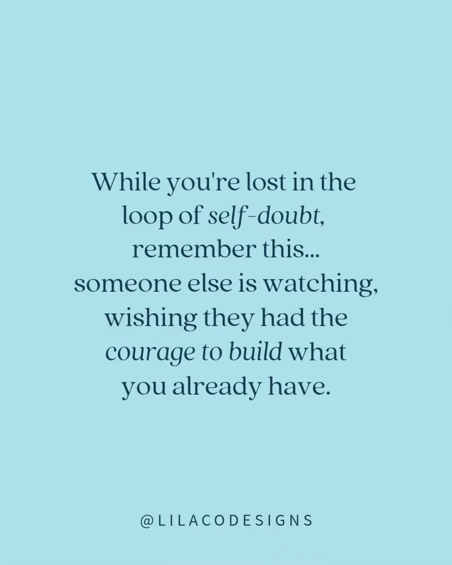 While you're lost in the loop of self-doubt, someone else is watching you, wondering how you built it all.

Seriously. Stop scrolling 🛑 and let that sink in.&nbsp;

We often measure our progress by our internal anxieties, those late-night worries an