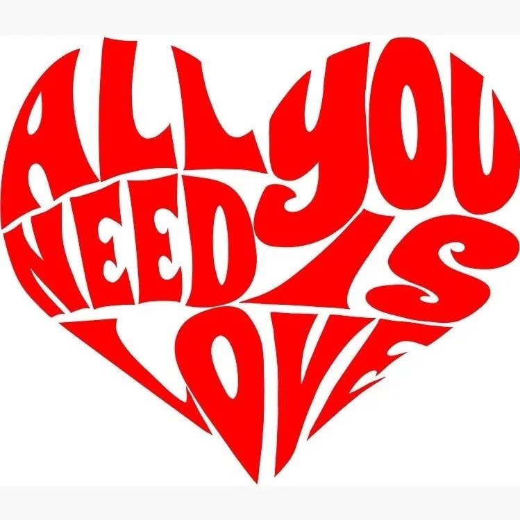 All You Need is Love