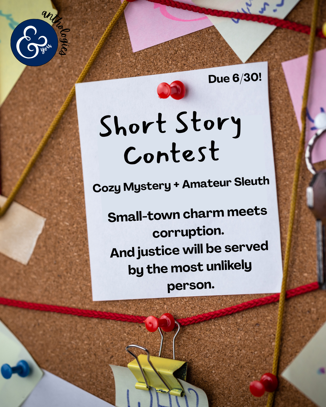 Cork board with strings and notes, like a person is trying to solve a crime. Pinned to the board is a note that reads "Due June 30! Short Story Contest. Cozy Mystery + Amateur Sleuth. Small-town charm meets corruption."